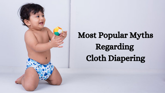 Addressing Some of the Most Popular Myths Regarding Cloth Diapers